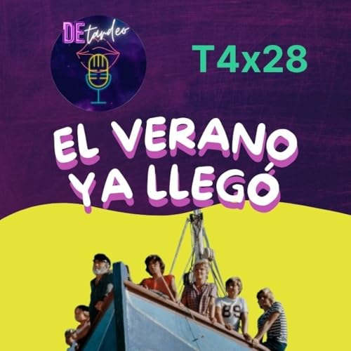 DeTardeo 4x28- El verano ya lleg&oacute;