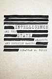 Intelligence and the State: Analysts and Decision Makers