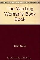 The working woman's body book 089256055X Book Cover