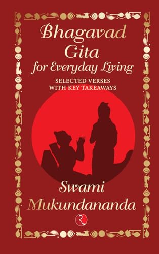Bhagavad Gita for Everyday Living: Selected Verses with Key Takeaways