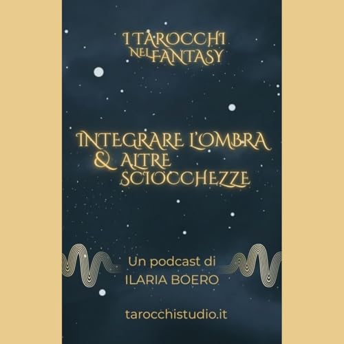 4.Integrare l'Ombra e altre sciocchezze