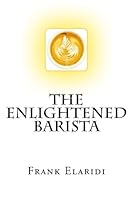 The Enlightened Barista 0986435015 Book Cover