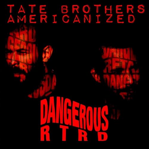 Dangerous RTRDs Ep3 Tate Brothers Americanized Podcast Por  arte de portada