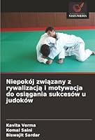 Niepokój zwiazany z rywalizacja i motywacja do osiagania sukcesów u judoków (Polish Edition) 6209025455 Book Cover