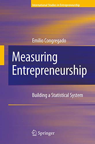 Preisvergleich Produktbild Measuring Entrepreneurship: Building a Statistical System (International Studies in Entrepreneurship, 16, Band 16)