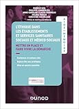  L\'éthique dans les établissements et services sanitaires, sociaux et médico-sociaux: Mettre en place et faire vivre la démarche