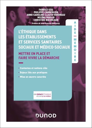 L'éthique dans les établissements et services sanitaires, sociaux et médico-sociaux: Mettre en place et faire vivre la démarche