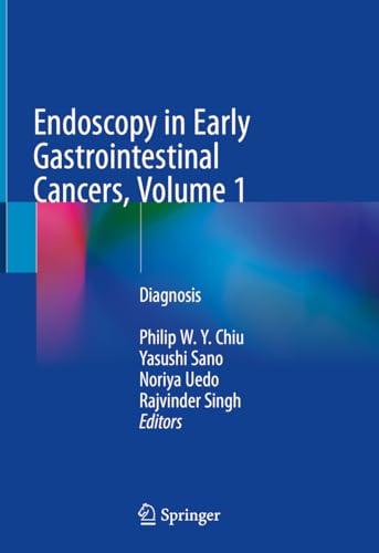 Endoscopy in Early Gastrointestinal Cancers, Volume 1: Diagnosis