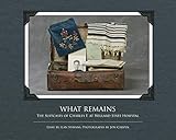 What Remains: The Suitcases of Charles F. at Willard State Hospital (Excelsior Editions)