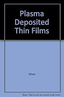 Plasma Deposited Thin Films 0849351197 Book Cover