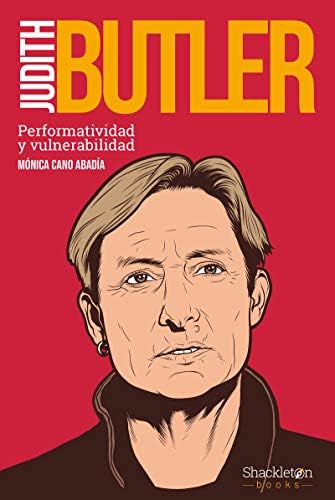 Judith Butler: Performatividad y vulnerabilidad (Pensadores)