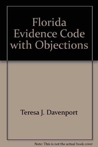 Florida evidence code with objections 1556816057 Book Cover