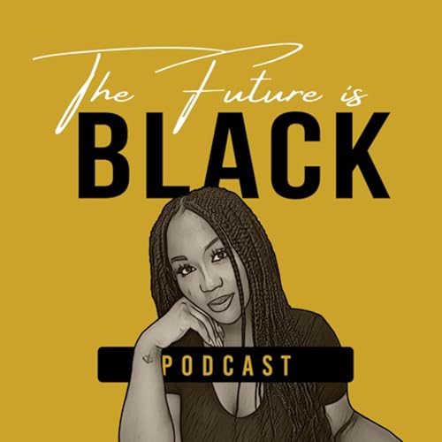 Couverture de The Future Is Black Podcast