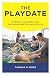 The Playdate: Parents, Children, and the New Expectations of Play
