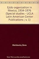 Ejido organization in Mexico, 1934-1976 (Special studies - UCLA Latin American Center Publications ; v. 1) 0879035013 Book Cover