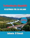 Tschechische Republik REISEFÜHRER FÜR ZUG URLAUBE 2026