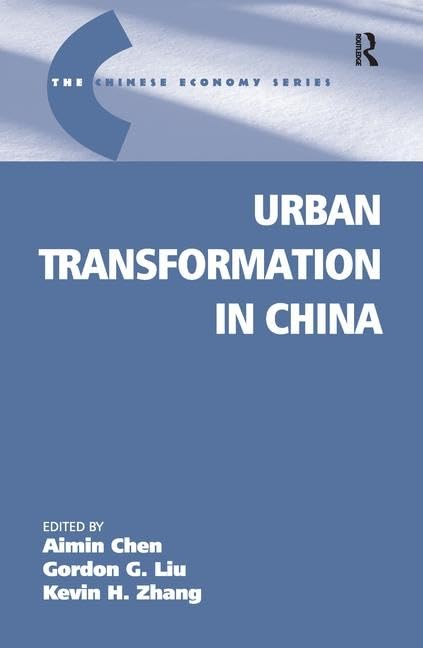 Urban Transformation in China (The Chinese Trade and Industry Series)      1st Edition
