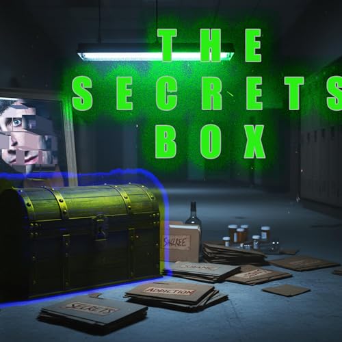 The Secrets Box: What Addicts Hide and How It Fuels Recovery