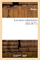 Les Trois Volontaires 2013460236 Book Cover