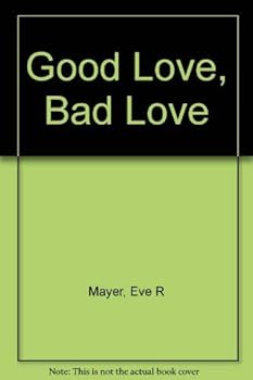 Hardcover Good Love, Bad Love Book