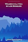 Walden o La Vida en los Bosques (Spanish Edition)