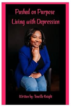 Paperback Pushed On Purpose: Living With Depression Book