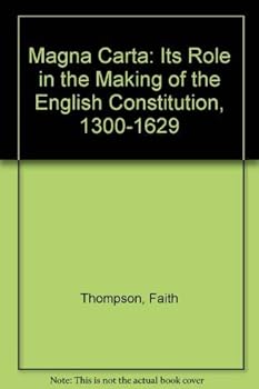 Hardcover Magna Carta: Its Role in the Making of the English Constitution, 1300-1629 Book