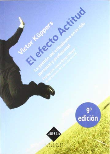 El efecto actitud: La gestión del entusiasmo en la vida personal y profesional (Sinergia) de Küppers, Victor (2012) Tapa blanda El efecto actitud: La gestión del entusiasmo en la vida personal y profesional (Sinergia) de Küppers, Victor (2012) Tapa blanda