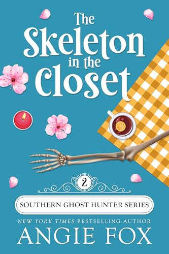 The Skeleton in the Closet: A Paranormal Cozy Mystery Romance (Southern Ghost Hunter Mysteries Book 2)
