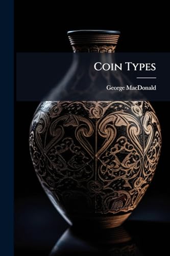 Coin Types: Their Origin And Development