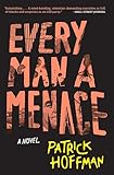 Every Man a Menace: A Novel