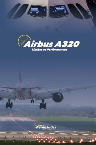 AIRBUS A320 Limites et performances (Aviation) (French Edition)