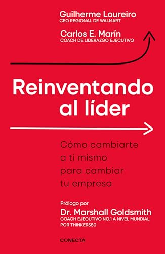 Reinventando al líder. Cómo cambiarte a ti mismo para cambiar tu empresa