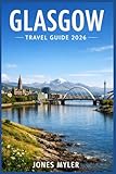 Glasgow Travel Guide 2026: Solve the Planning Confusion, Build Smart Itineraries, and Discover the City with Confidence (Best Travel Guides 2026)