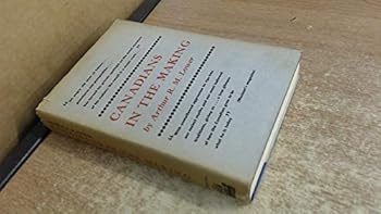 Hardcover Canadians in the Making: a Social History of Canada [Unknown] Book