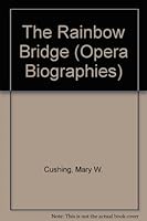 The Rainbow Bridge (Opera Biographies) B0007DOW6S Book Cover