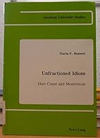 Unfractioned Idiom: Hart Crane and Modernism 0820403555 Book Cover