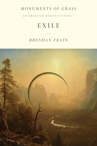 Exile: An American Romance (Monuments of Grass)