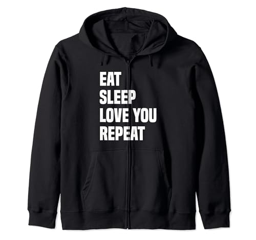 Eat Sleep Love You Repeat Love Sudadera con Capucha