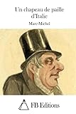 Un chapeau de paille d'Italie (French Edition)
