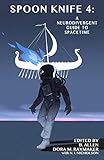Spoon Knife 4: A Neurodivergent Guide to Spacetime