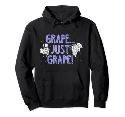 Grape Just Grape! Great.. Just Great Funny Grape Pun Regalo Sudadera con Capucha