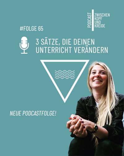 #65 3 S&auml;tze, die deinen Unterricht ver&auml;ndern