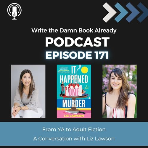 Ep 171: From YA to Adult: Liz Lawson's Publishing Journey