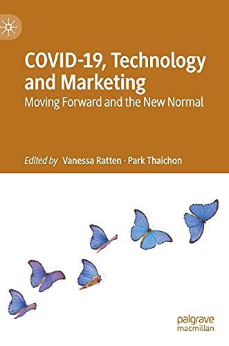 COVID-19, Technology and Marketing: Moving Forward and the New Normal