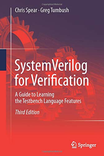 Systemverilog for Verification: A Guide to Learning the Testbench Language Features