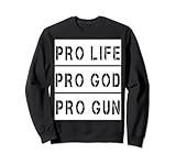 Pro Life Pro God Pro Gun T-Shirt, patriotisch, konservatives Geschenk Sweatshirt