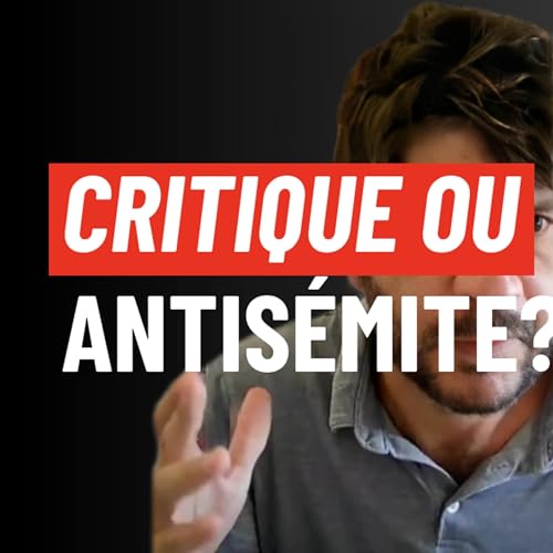Critique ou antis&eacute;mite?