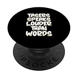 Tasers Speak Louder Than Words Electric Taser PopSockets Swappable PopGrip