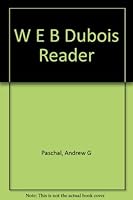W E B Dubois Reader B000W1W9L0 Book Cover